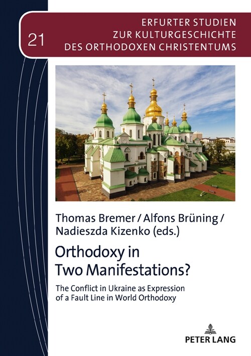 Orthodoxy in Two Manifestations?: The Conflict in Ukraine as Expression of a Fault Line in World Orthodoxy (Hardcover)