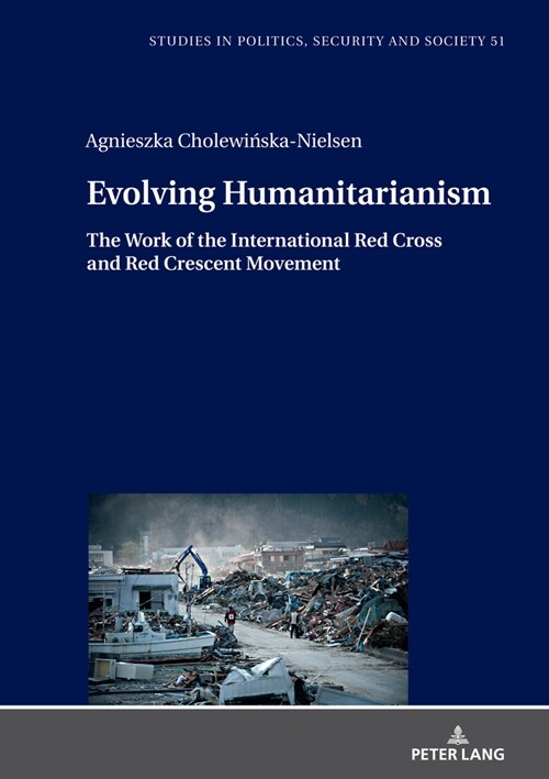 Evolving Humanitarianism: The Work of the International Red Cross and Red Crescent Movement (Hardcover)