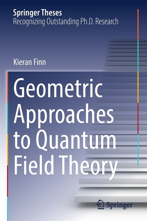 Geometric Approaches to Quantum Field Theory (Paperback)