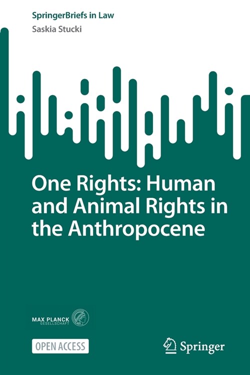 One Rights: Human and Animal Rights in the Anthropocene (Paperback)