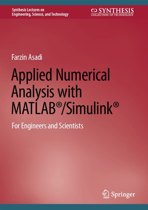 Applied Numerical Analysis with Matlab(r)/Simulink(r): For Engineers and Scientists (Hardcover, 2023)
