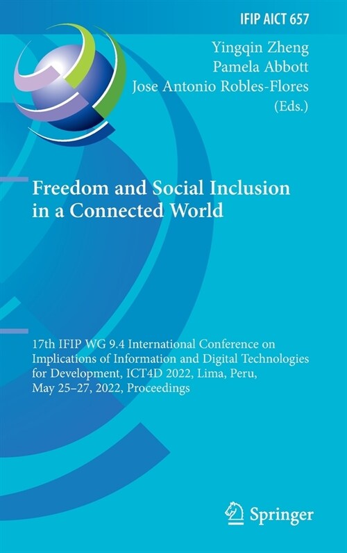 Freedom and Social Inclusion in a Connected World: 17th Ifip Wg 9.4 International Conference on Implications of Information and Digital Technologies f (Hardcover, 2022)