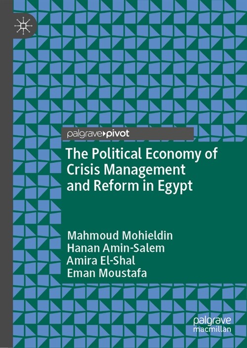 The Political Economy of Crisis Management and Reform in Egypt (Hardcover, 2024)