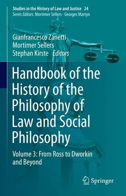 Handbook of the History of the Philosophy of Law and Social Philosophy: Volume 3: From Ross to Dworkin and Beyond (Hardcover, 2023)