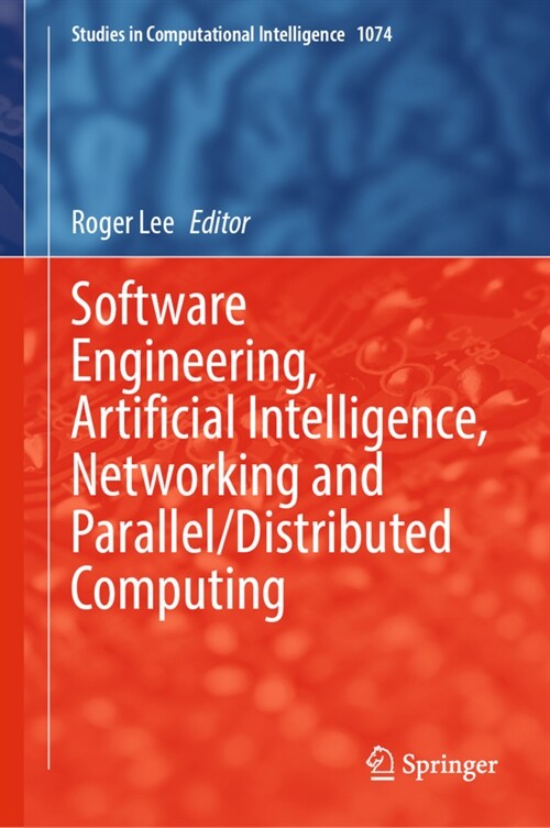 Software Engineering, Artificial Intelligence, Networking and Parallel/Distributed Computing (Hardcover)