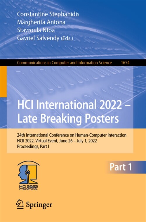 Hci International 2022 - Late Breaking Posters: 24th International Conference on Human-Computer Interaction, Hcii 2022, Virtual Event, June 26 - July (Paperback, 2022)
