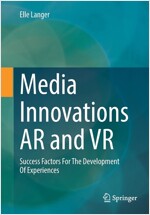 Media Innovations AR and VR: Success Factors for the Development of Experiences (Paperback, 2023)