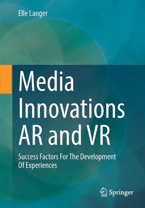 Media Innovations AR and VR: Success Factors for the Development of Experiences (Paperback, 2023)