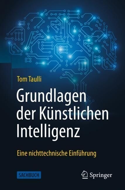 Grundlagen Der K?stlichen Intelligenz: Eine Nichttechnische Einf?rung (Paperback, 1. Aufl. 2022)