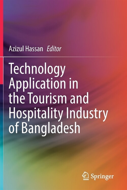 Technology Application in the Tourism and Hospitality Industry of Bangladesh (Paperback)