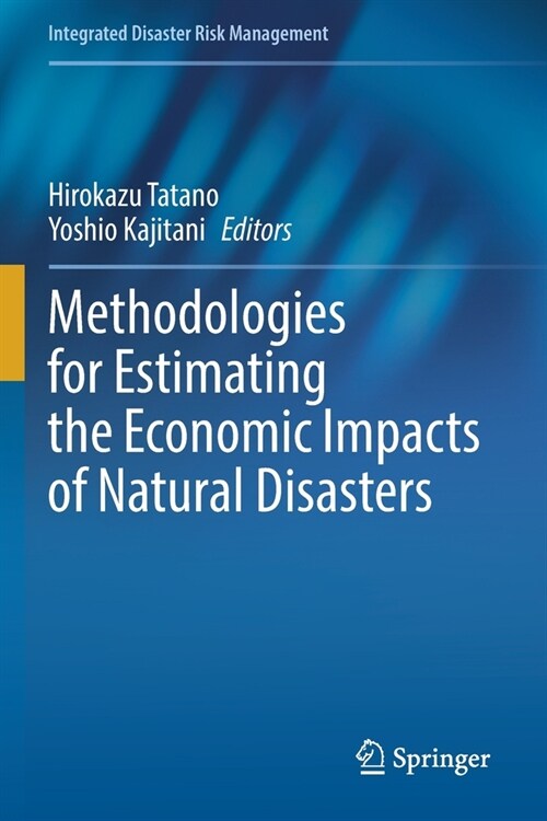 Methodologies for Estimating the Economic Impacts of Natural Disasters (Paperback)