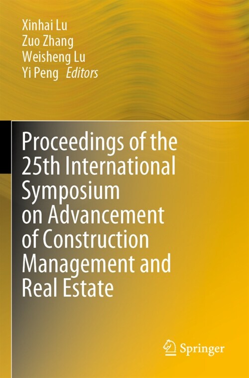 Proceedings of the 25th International Symposium on Advancement of Construction Management and Real Estate (Paperback)