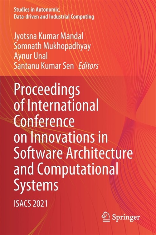Proceedings of International Conference on Innovations in Software Architecture and Computational Systems: Isacs 2021 (Paperback, 2021)