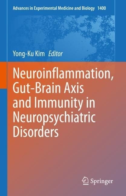 Neuroinflammation, Gut-Brain Axis and Immunity in Neuropsychiatric Disorders (Hardcover)