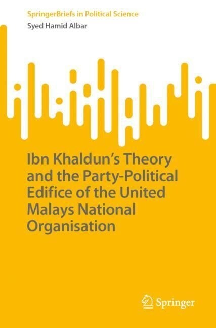 Ibn Khalduns Theory and the Party-Political Edifice of the United Malays National Organisation (Paperback, 2023)