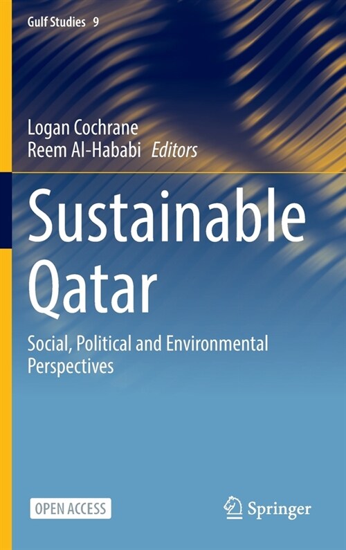 Sustainable Qatar: Social, Political and Environmental Perspectives (Hardcover, 2023)