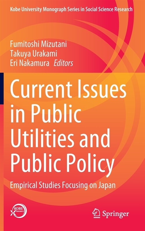Current Issues in Public Utilities and Public Policy: Empirical Studies Focusing on Japan (Hardcover, 2023)