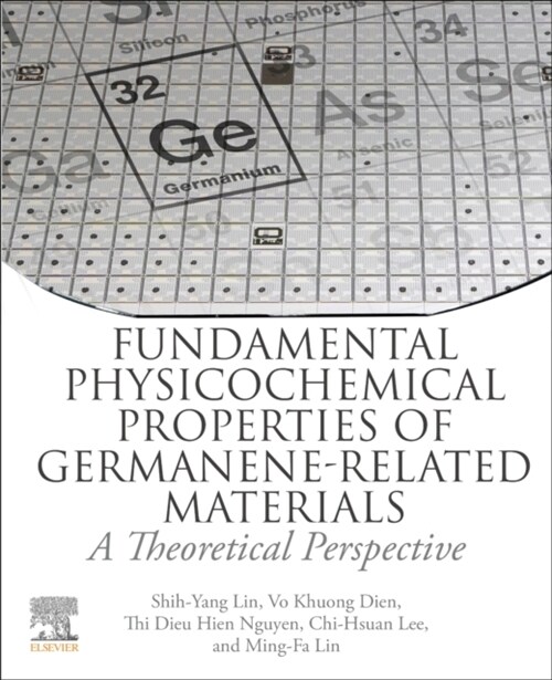 Fundamental Physicochemical Properties of Germanene-Related Materials: A Theoretical Perspective (Paperback)