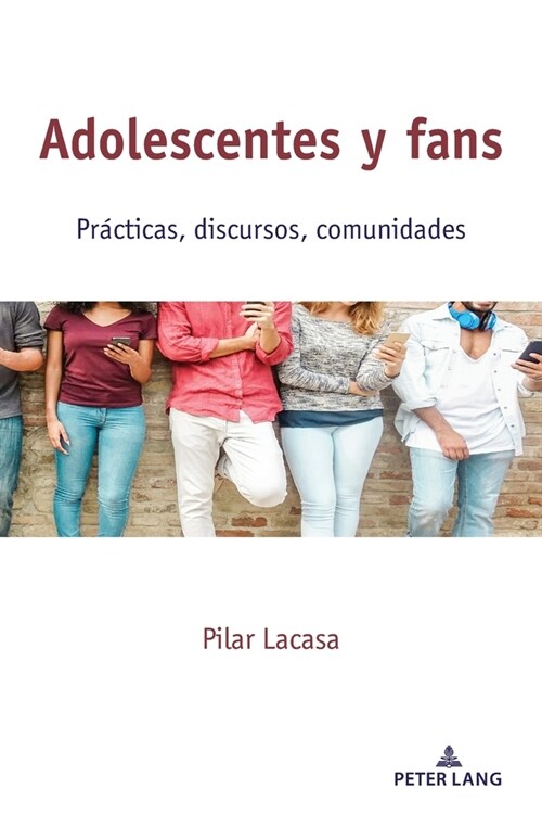 Adolescentes y fans: Pr?ticas, discursos, comunidades (Paperback)
