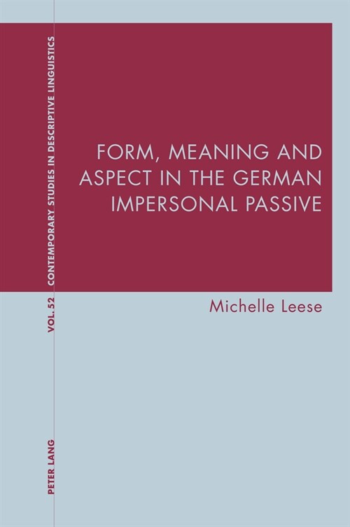 Form, Meaning and Aspect in the German Impersonal Passive (Paperback, 1st)
