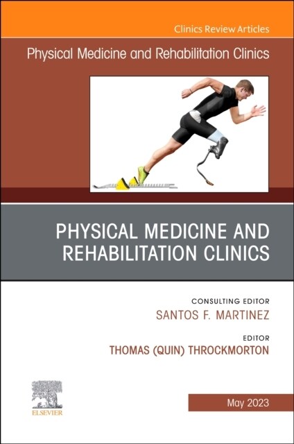 Shoulder Rehabilitation, an Issue of Physical Medicine and Rehabilitation Clinics of North America: Volume 34-2 (Hardcover)