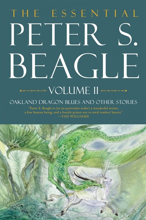 The Essential Peter S. Beagle, Volume 2: Oakland Dragon Blues and Other Stories (Hardcover)
