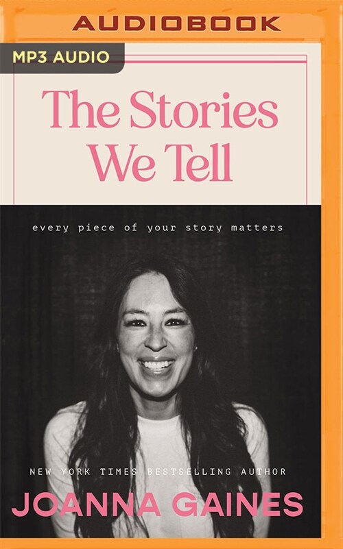 The Stories We Tell: Every Piece of Your Story Matters (MP3 CD)