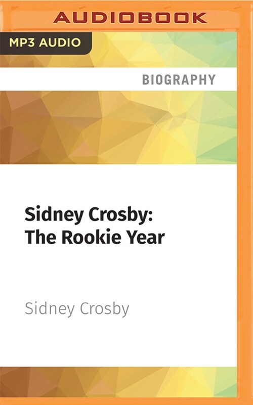 Sidney Crosby: The Rookie Year (MP3 CD)