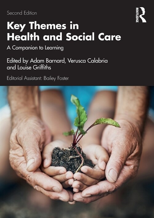 Key Themes in Health and Social Care : A Companion to Learning (Paperback, 2 ed)