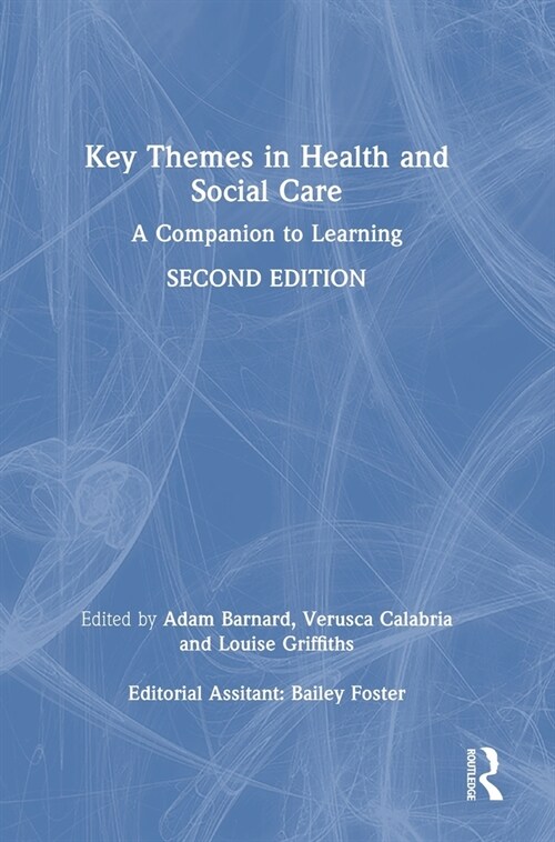 Key Themes in Health and Social Care : A Companion to Learning (Hardcover, 2 ed)