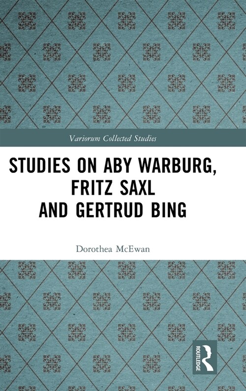 Studies on Aby Warburg, Fritz Saxl and Gertrud Bing (Hardcover, 1)