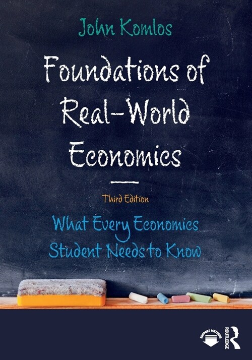 Foundations of Real-World Economics : What Every Economics Student Needs to Know (Paperback, 3 ed)