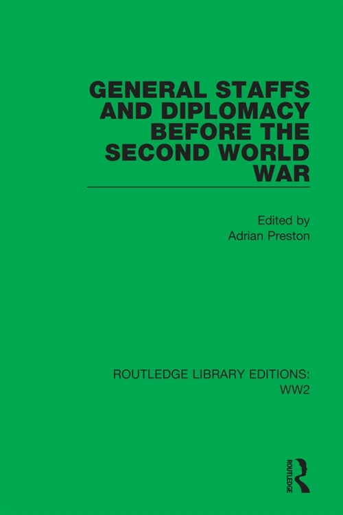 General Staffs and Diplomacy before the Second World War (Paperback, 1)