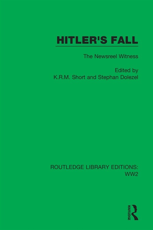 Hitlers Fall : The Newsreel Witness (Paperback)