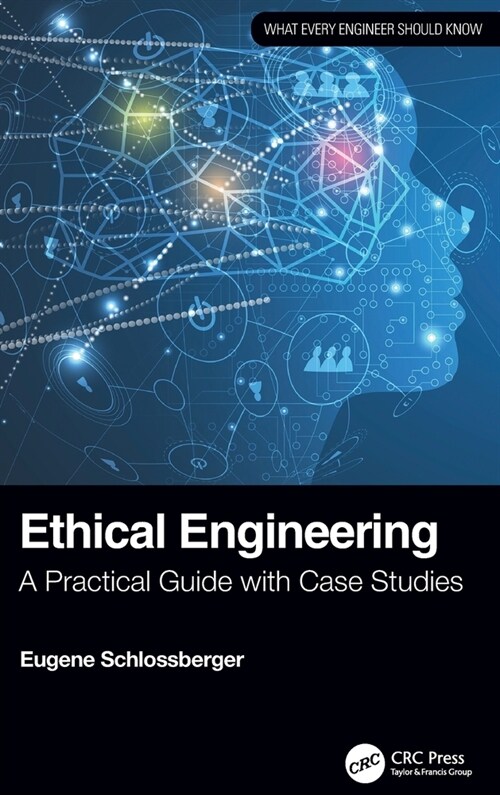 Ethical Engineering : A Practical Guide with Case Studies (Hardcover)