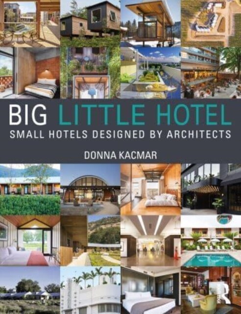 Big Little Hotel : Small Hotels Designed by Architects (Hardcover)