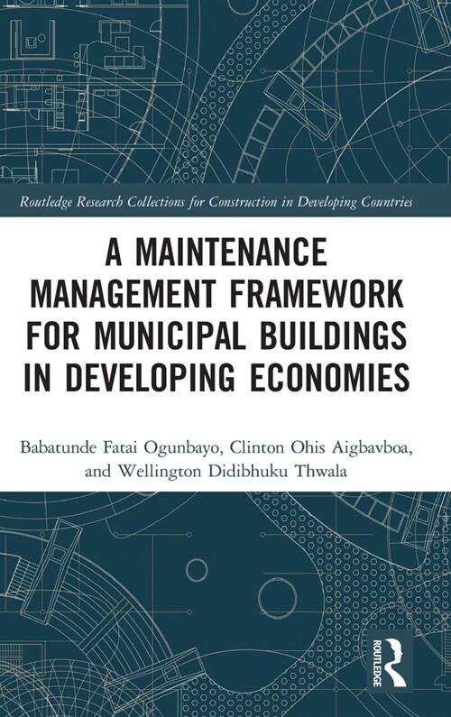 A Maintenance Management Framework for Municipal Buildings in Developing Economies (Hardcover, 1)