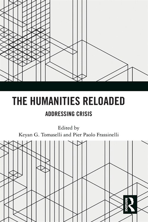 The Humanities Reloaded : Addressing Crisis (Hardcover)