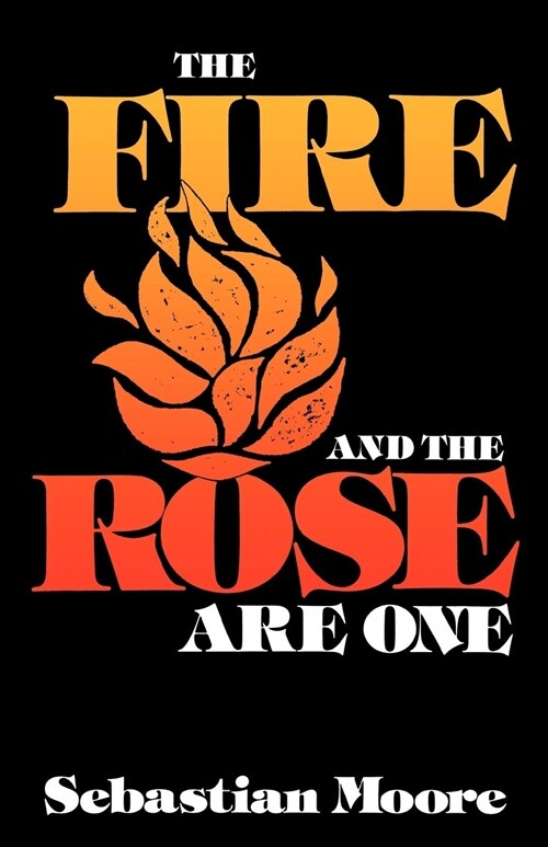 Fire and the Rose are One (Paperback)