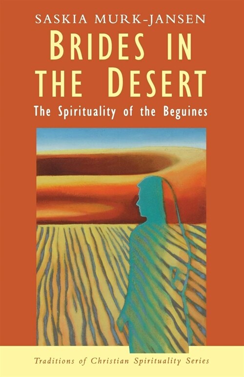 Brides in the Desert : Spirituality of the Beguines (Paperback)