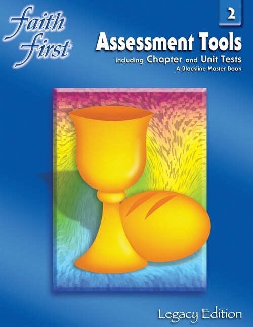 Faith First Legacy Edition : Assessment Tools Including Chapter and Unit Tests; A Blackline Master Book, Grade 2 (Paperback)