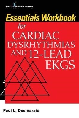 Essentials Workbook for Cardiac Dysrhythmias and 12-Lead EKGs (Paperback)