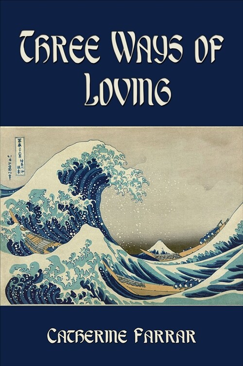 Three Ways of Loving (Paperback)