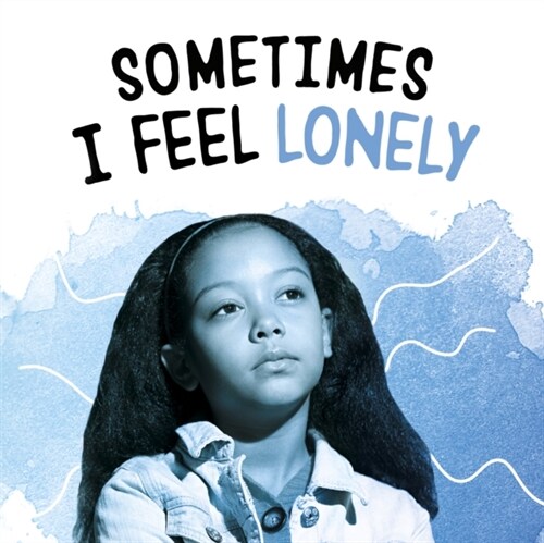 Sometimes I Feel Lonely (Hardcover)