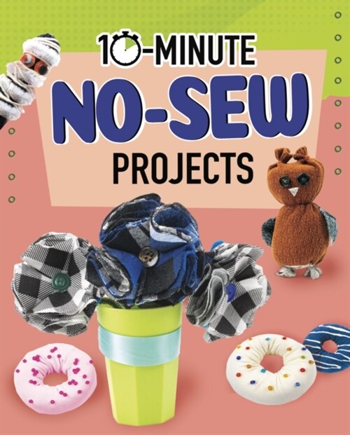 10-Minute No-Sew Projects (Paperback)