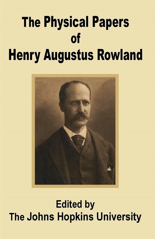 The Physical Papers of Henry Augustus Rowland (Paperback)