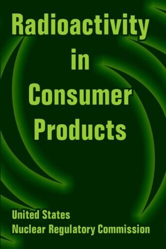 Radioactivity in Consumer Products (Paperback)