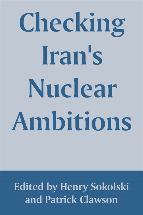 Checking Irans Nuclear Ambitions (Paperback)