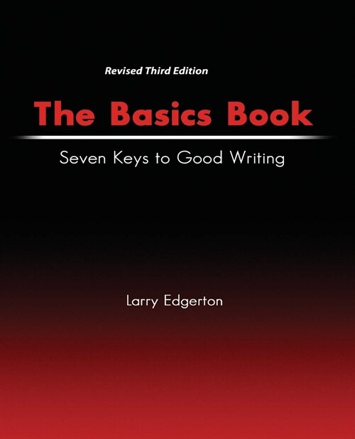 The Basics Book: Seven Keys to Good Writing (Paperback, 3 New edition)