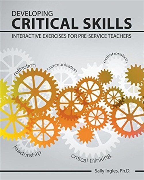 Developing Critical Skills : Interactive Exercises for Pre-service Teachers (Paperback)